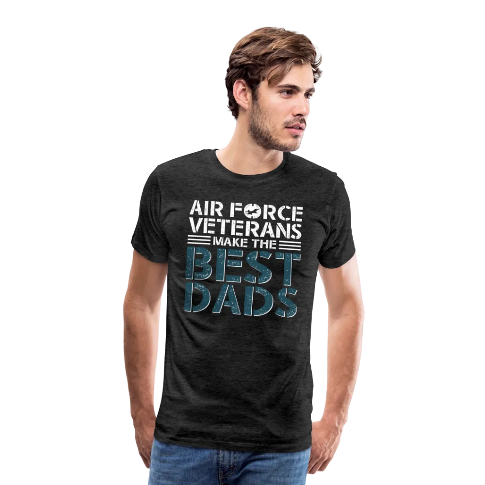 Air Force Veterans Make The Best Dads Men's Premium T-Shirt (CK2002)