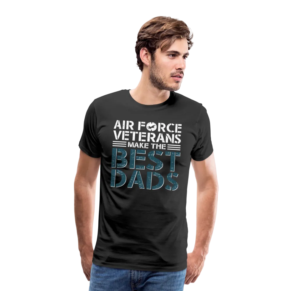 Air Force Veterans Make The Best Dads Men's Premium T-Shirt (CK2002)