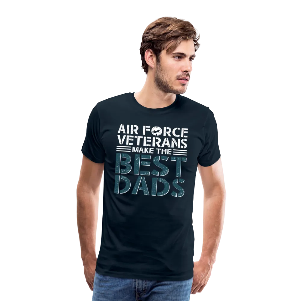 Air Force Veterans Make The Best Dads Men's Premium T-Shirt (CK2002)
