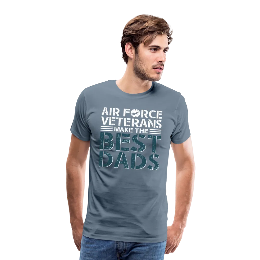 Air Force Veterans Make The Best Dads Men's Premium T-Shirt (CK2002)