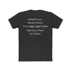 Behind Every Moody Person Tee on Next Level