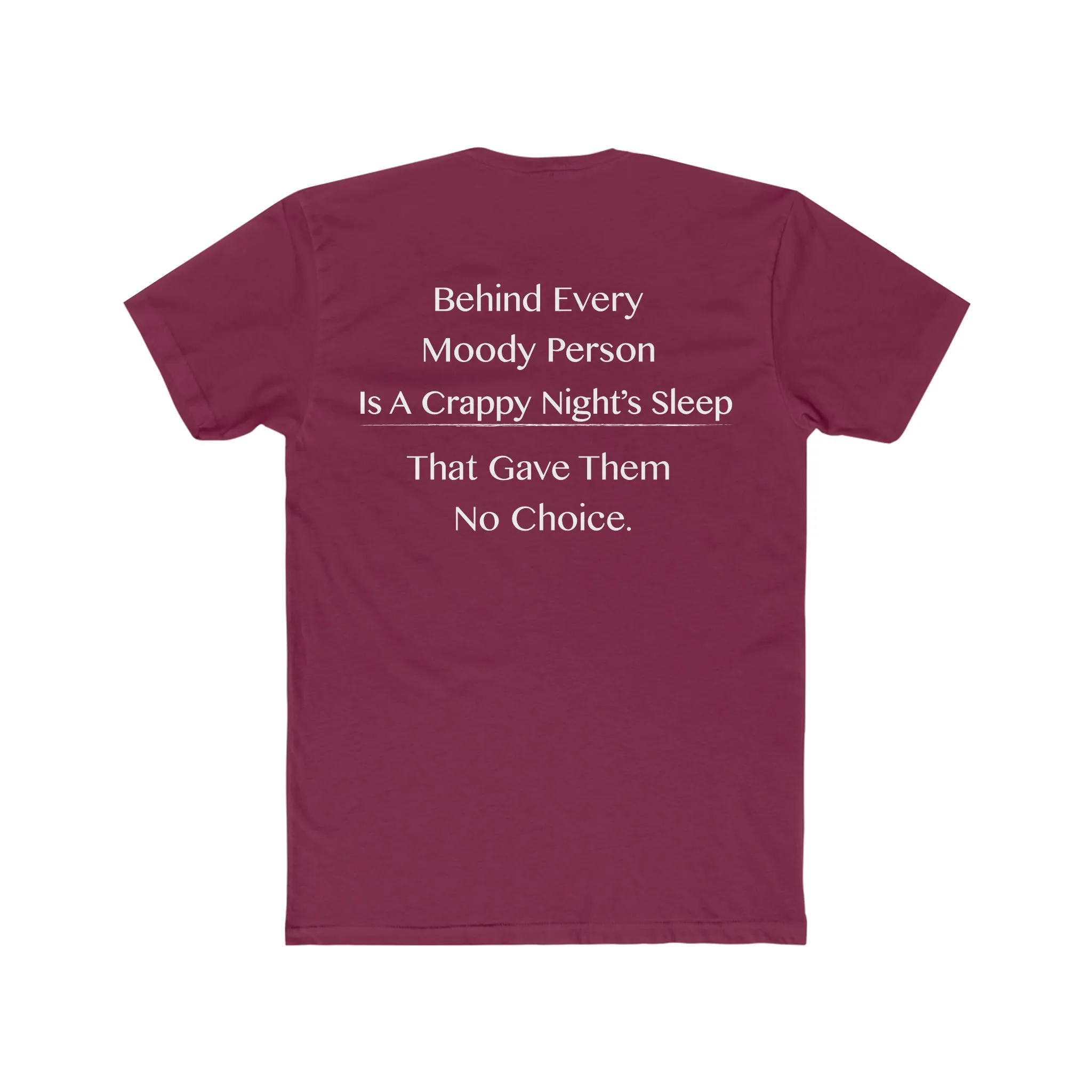 Behind Every Moody Person Tee on Next Level