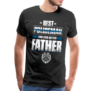 Best Policeman and Even Better Father Men's Premium T-Shirt (Ck1851)
