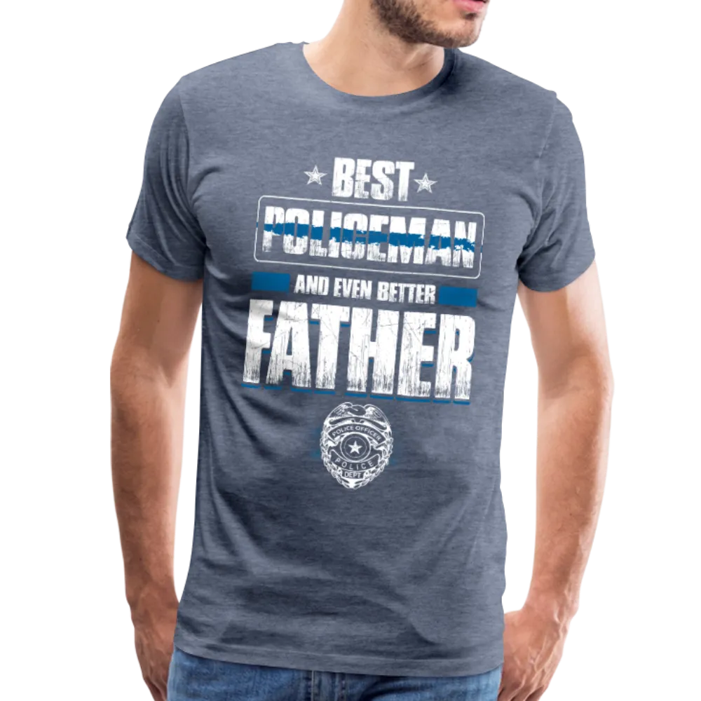 Best Policeman and Even Better Father Men's Premium T-Shirt (Ck1851)
