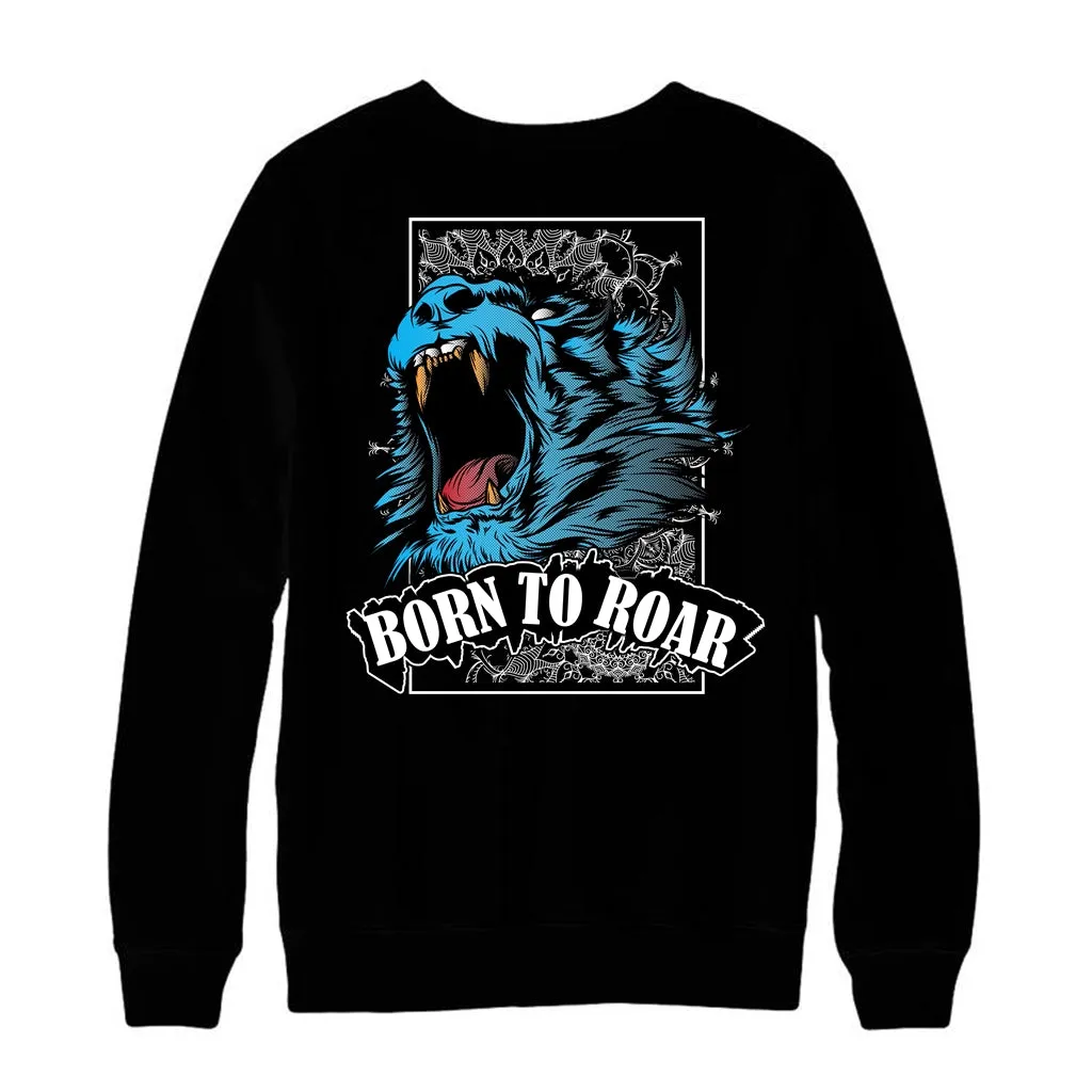 Born to Roar Sweatshirt /Hoodie