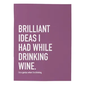 Classy Cards Creative - 'Brilliant Idea I Had While Drinking Wine' Notebook