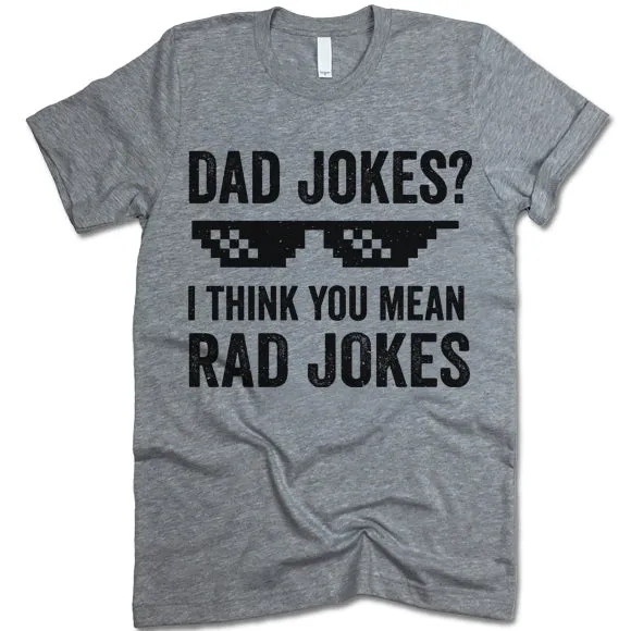 Dad Jokes I Think You Mean Rad Jokes Shirt