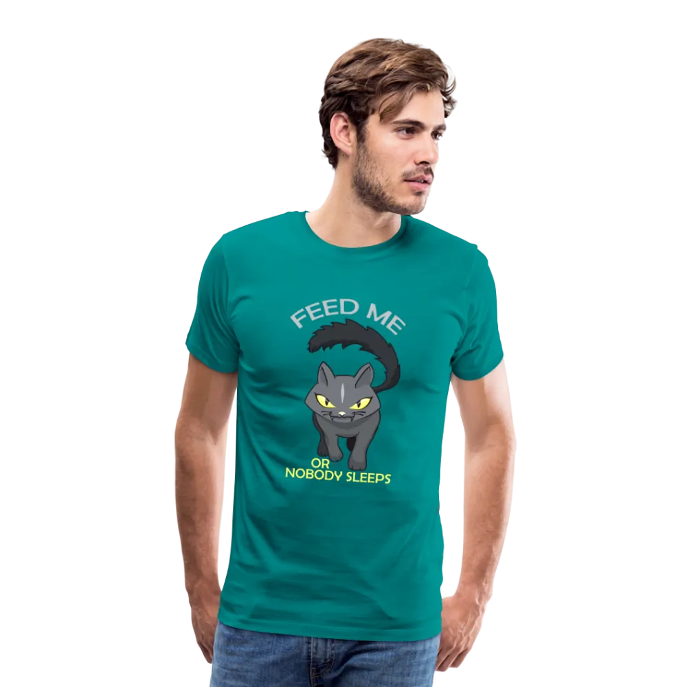 Feed Me or Nobody Sleeps Men's Premium T-Shirt