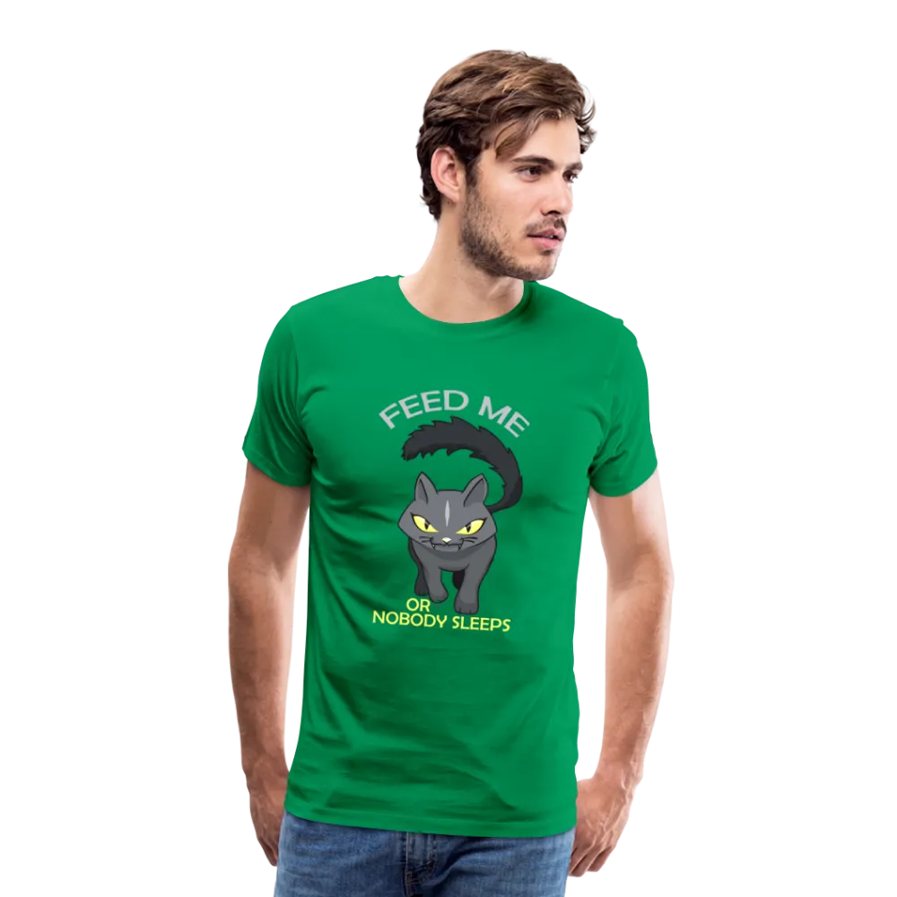 Feed Me or Nobody Sleeps Men's Premium T-Shirt
