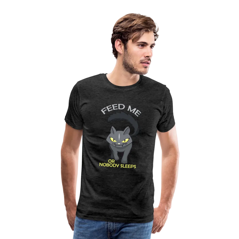 Feed Me or Nobody Sleeps Men's Premium T-Shirt