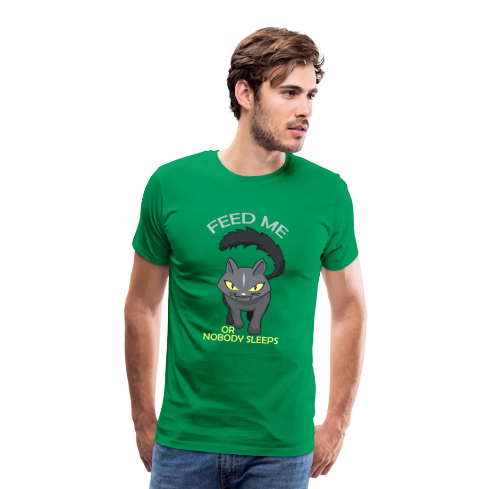 Feed Me or Nobody Sleeps Men's Premium T-Shirt