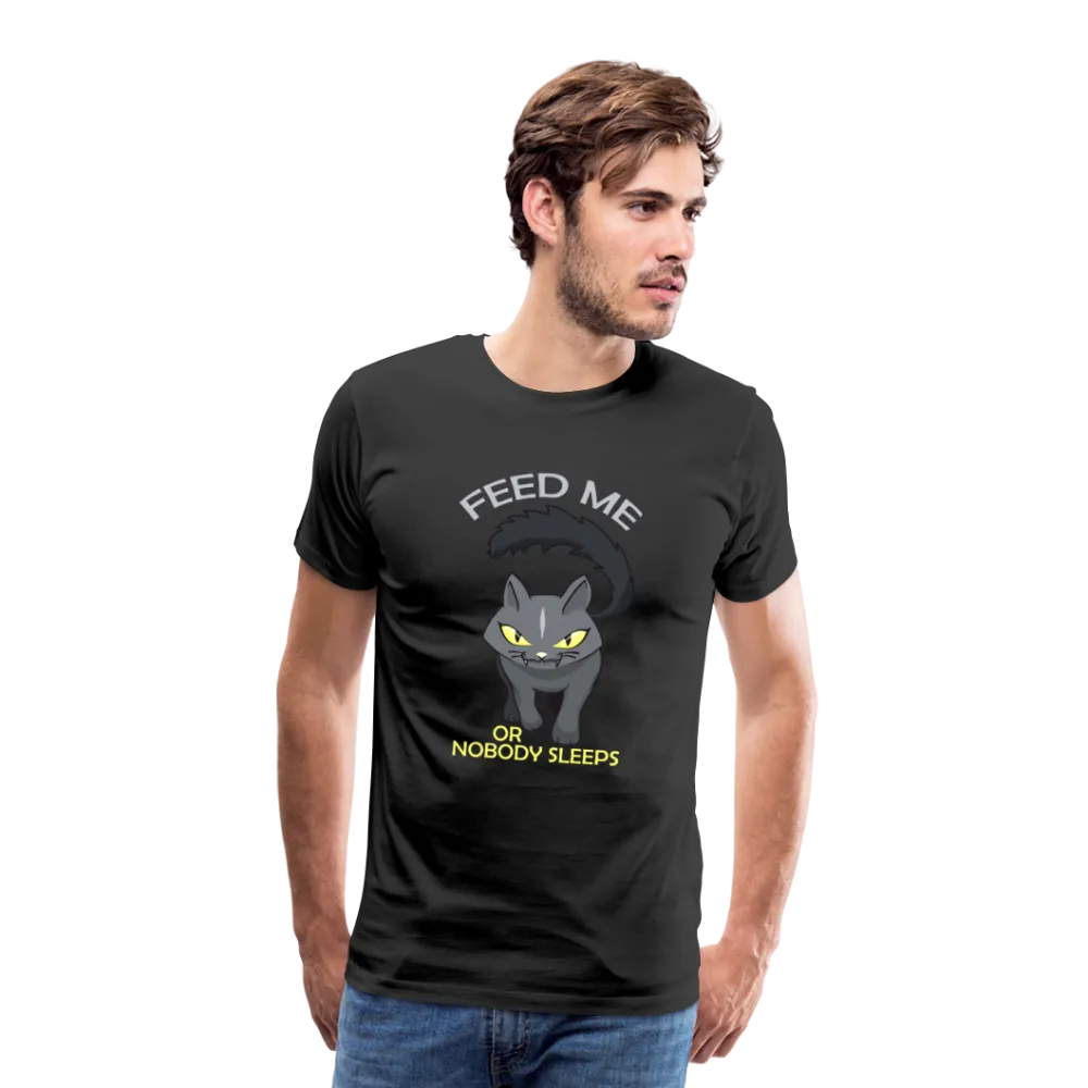 Feed Me or Nobody Sleeps Men's Premium T-Shirt