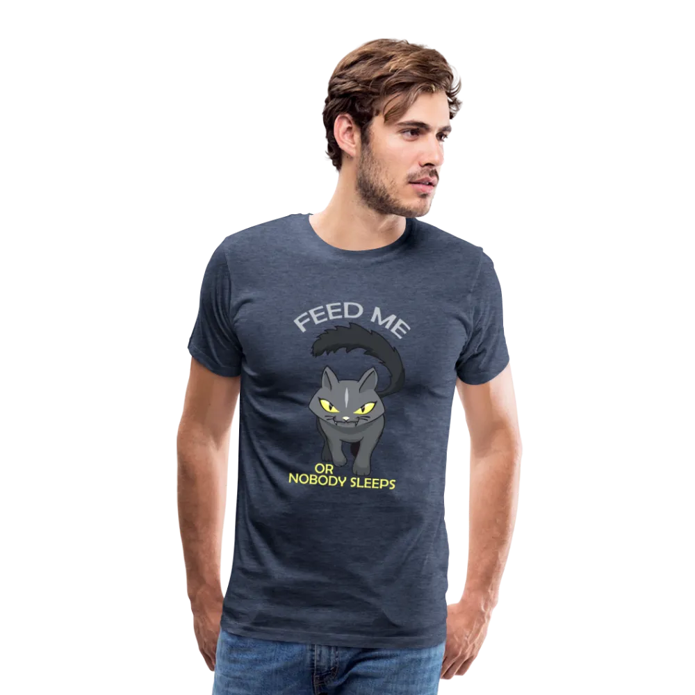 Feed Me or Nobody Sleeps Men's Premium T-Shirt