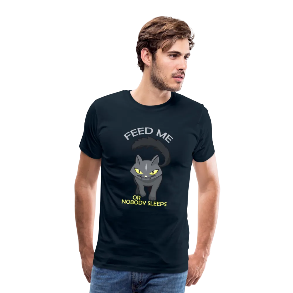Feed Me or Nobody Sleeps Men's Premium T-Shirt