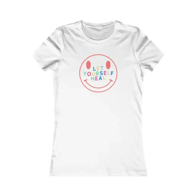 Feel Bold in Let Yourself Heal Womens Favorite Tee