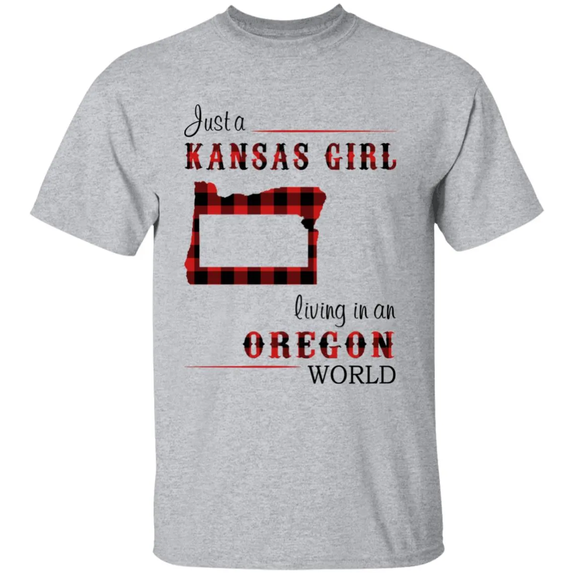 Just A Kansas Girl Living In An Oregon World T-shirt