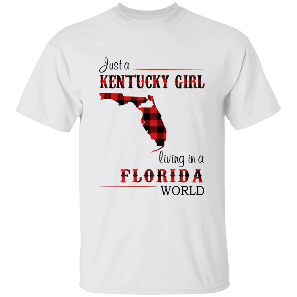 Just A Kentucky Girl Living In A Florida World T-shirt