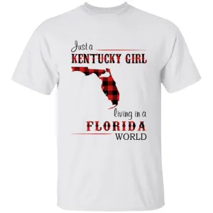 Just A Kentucky Girl Living In A Florida World T-shirt