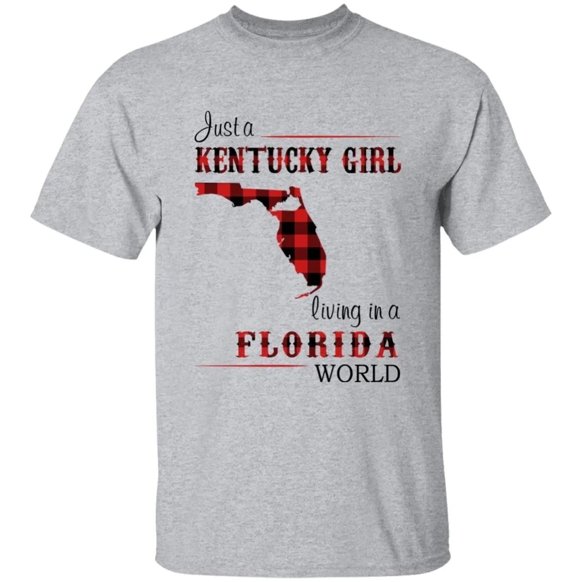 Just A Kentucky Girl Living In A Florida World T-shirt