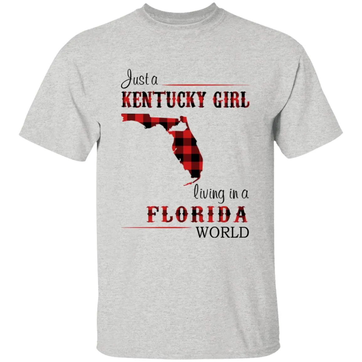 Just A Kentucky Girl Living In A Florida World T-shirt