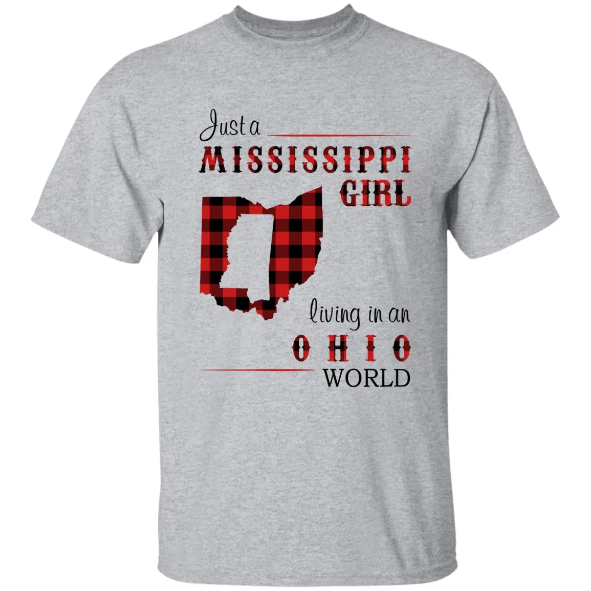 Just A Mississippi Girl Living In An Ohio World T-shirt