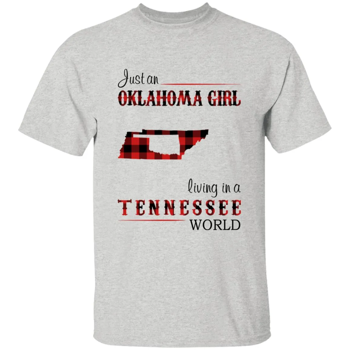 Just An Oklahoma Girl Living In A Tennessee World T-shirt