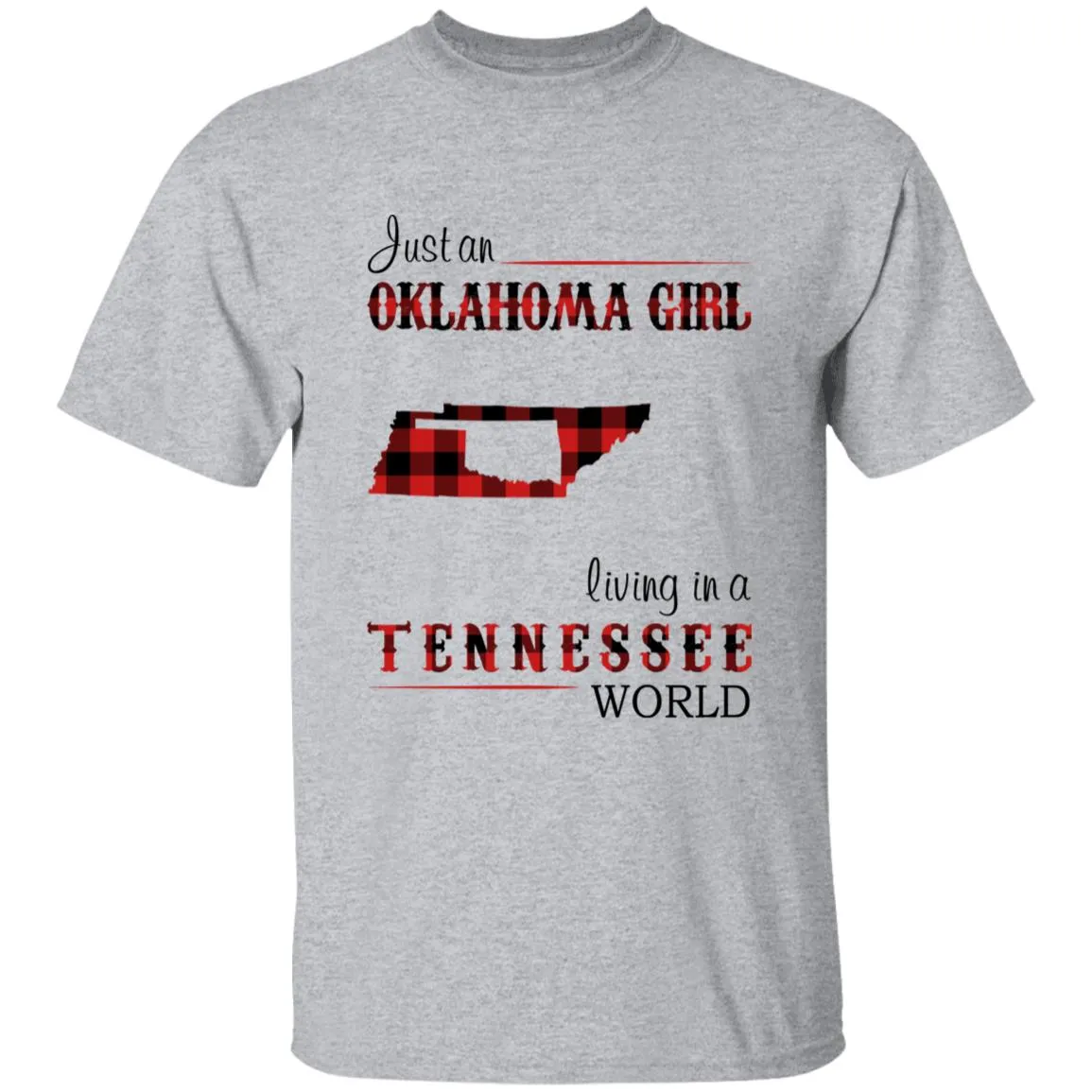 Just An Oklahoma Girl Living In A Tennessee World T-shirt