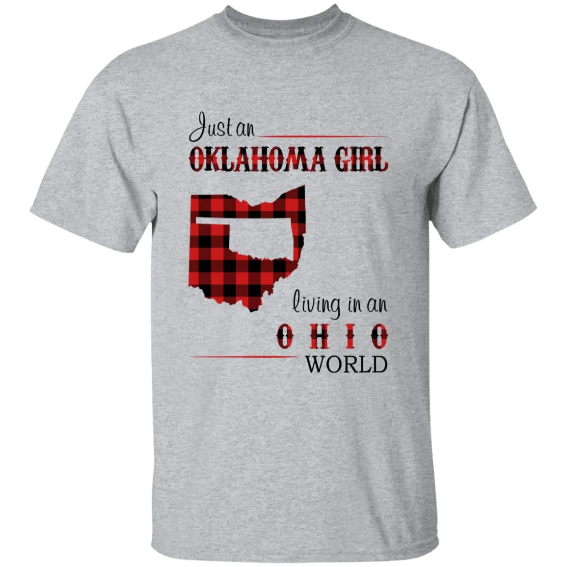 Just An Oklahoma Girl Living In An Ohio World T-shirt