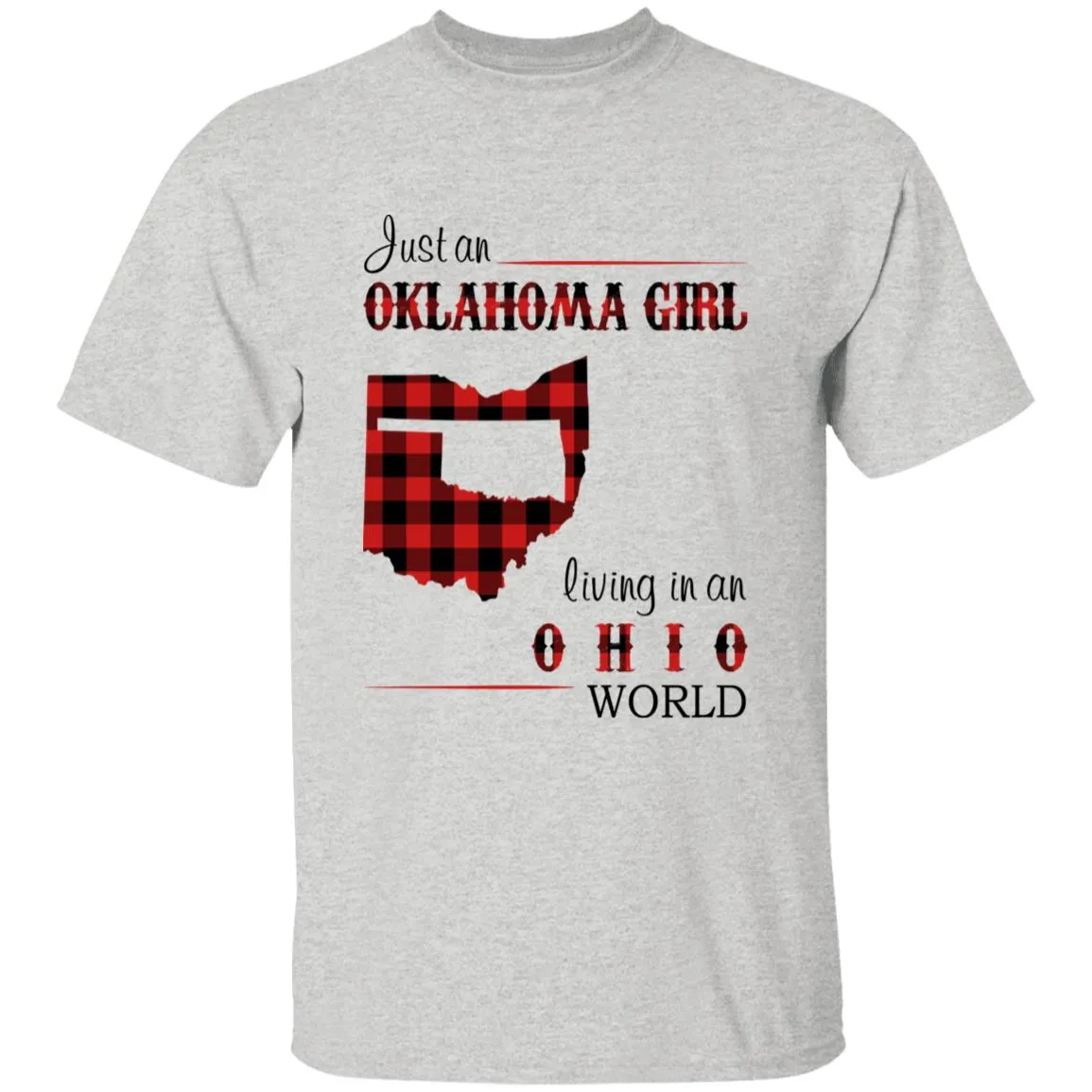 Just An Oklahoma Girl Living In An Ohio World T-shirt
