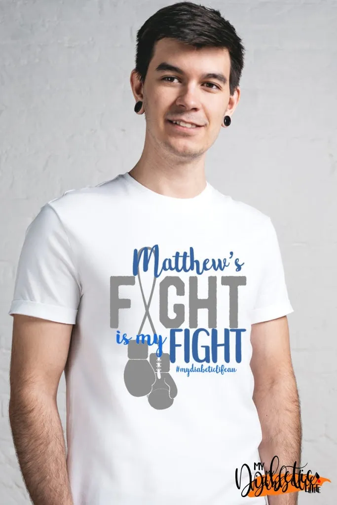 Personalised - fight is my fight - Unisex T-Shirt