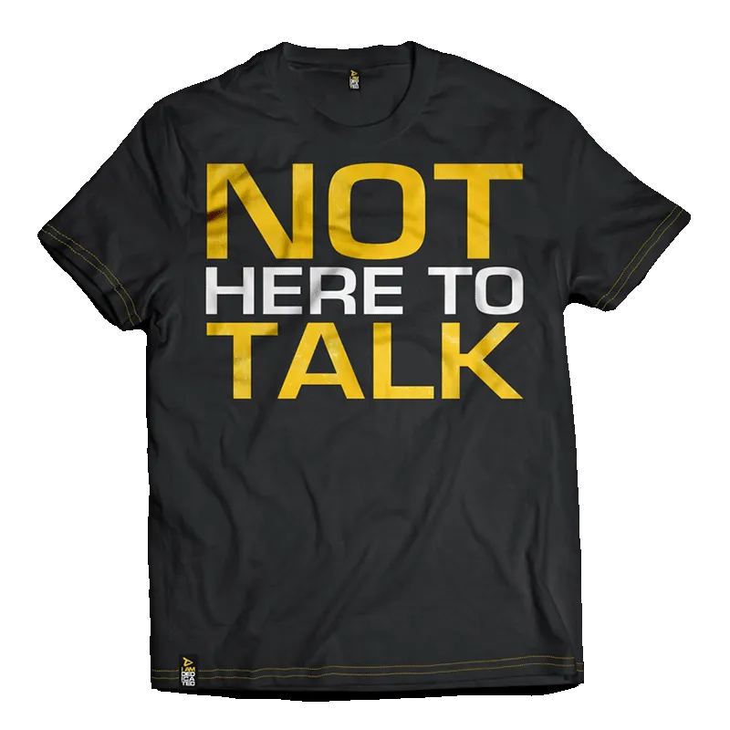 Premium T-Shirt - Not Here To Talk