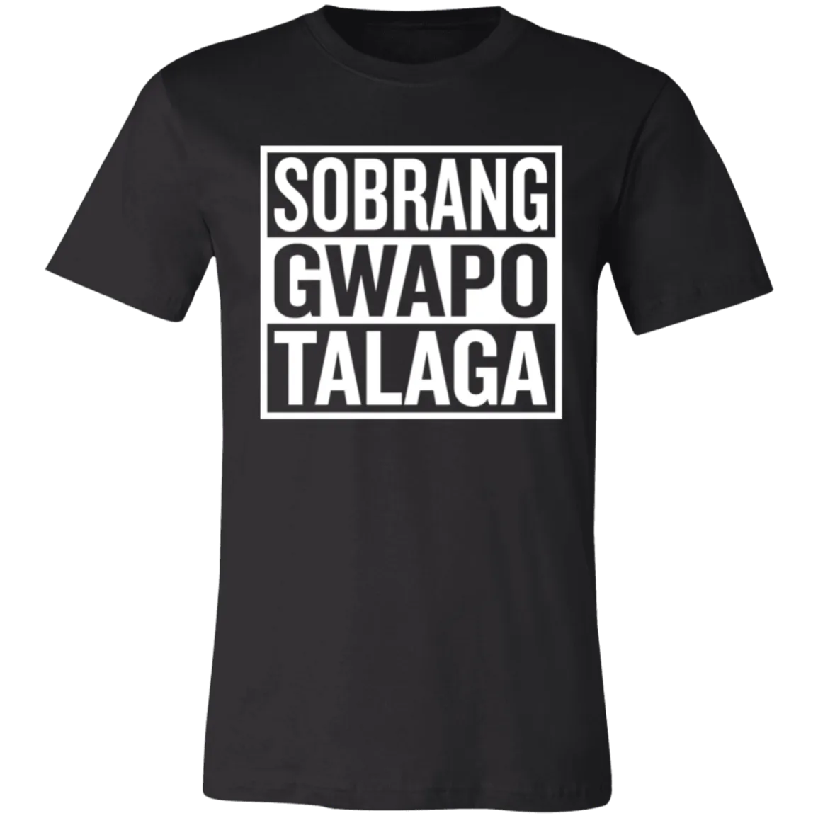 Sobrang Gwapo Talaga Unisex Jersey T-Shirt