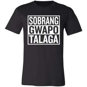 Sobrang Gwapo Talaga Unisex Jersey T-Shirt