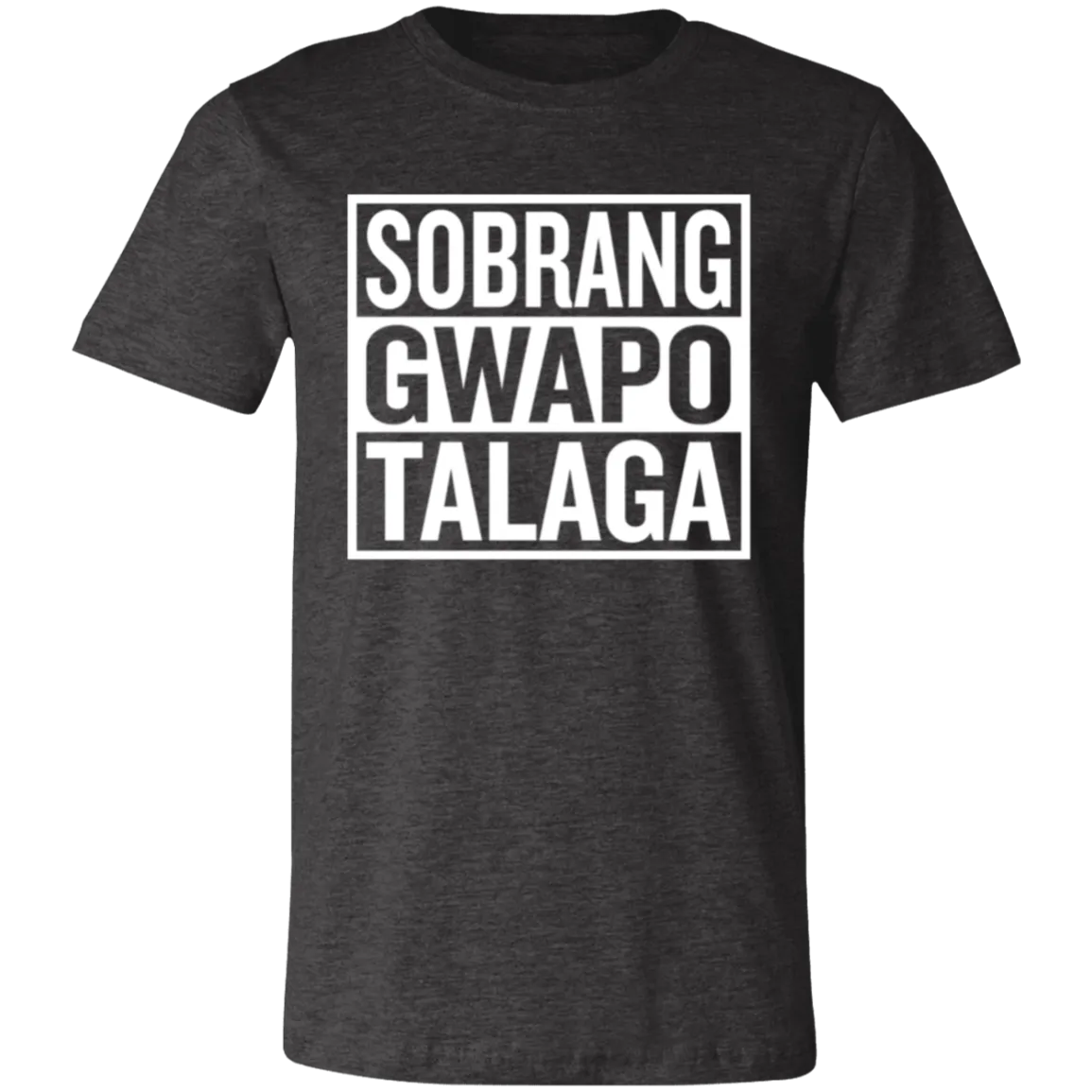 Sobrang Gwapo Talaga Unisex Jersey T-Shirt