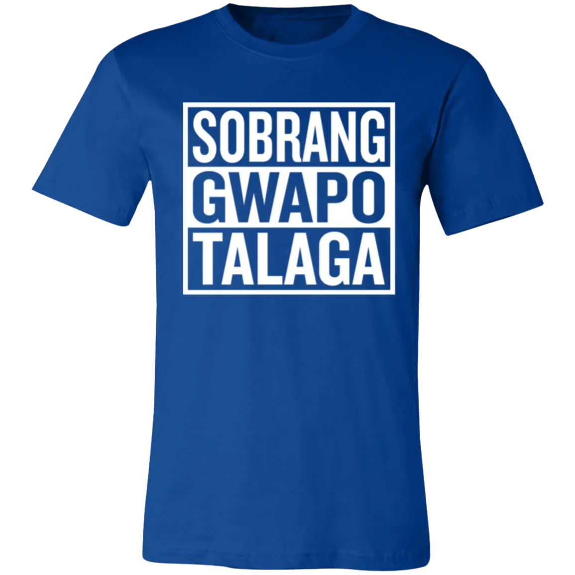 Sobrang Gwapo Talaga Unisex Jersey T-Shirt